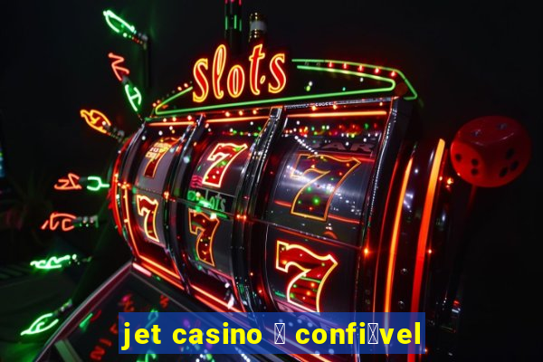 jet casino 茅 confi谩vel