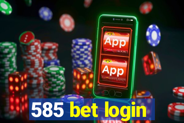 585 bet login