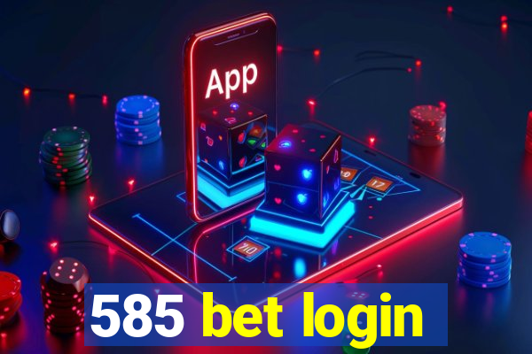 585 bet login