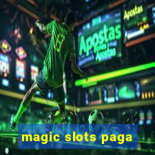 magic slots paga