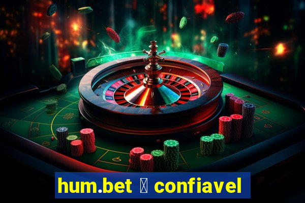 hum.bet 茅 confiavel