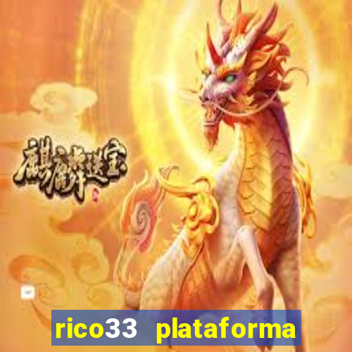 rico33 plataforma de jogos