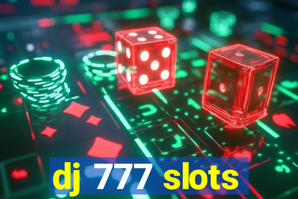 dj 777 slots