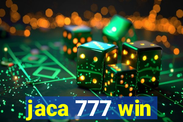 jaca 777 win