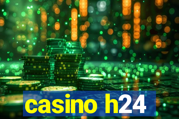 casino h24