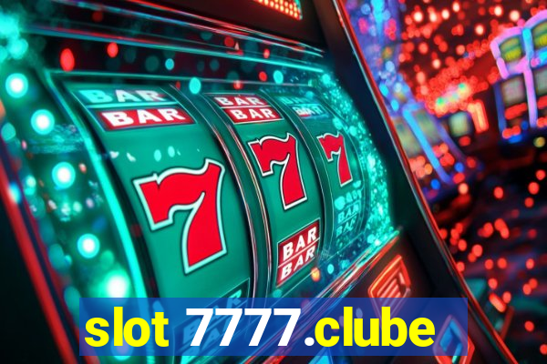 slot 7777.clube