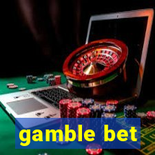 gamble bet