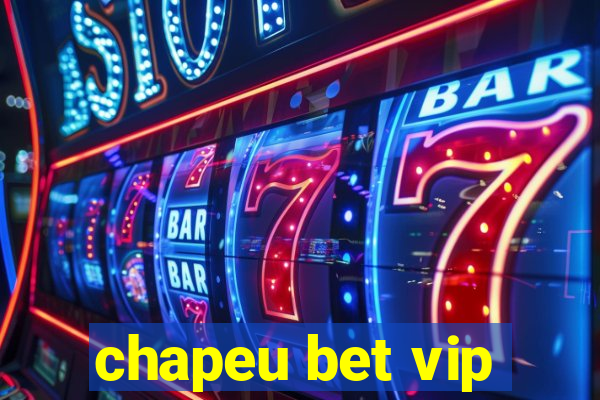 chapeu bet vip