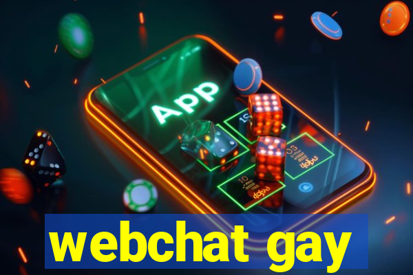 webchat gay