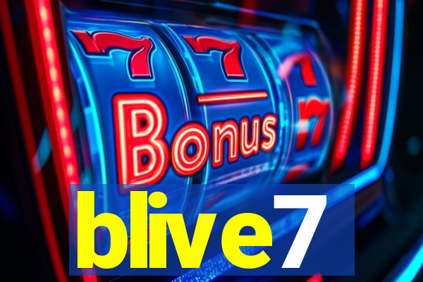 blive7