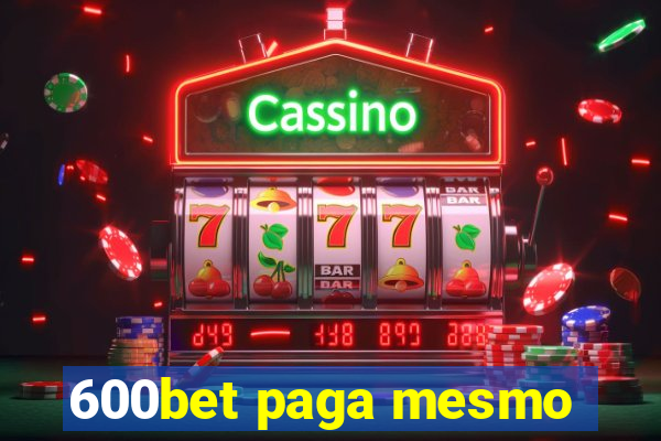 600bet paga mesmo