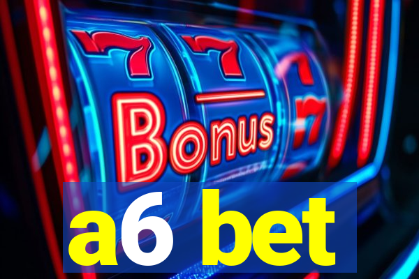 a6 bet