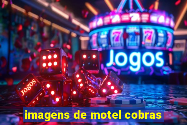 imagens de motel cobras