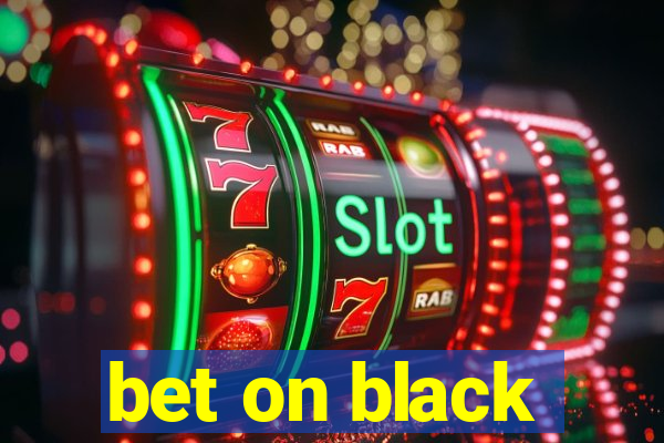 bet on black