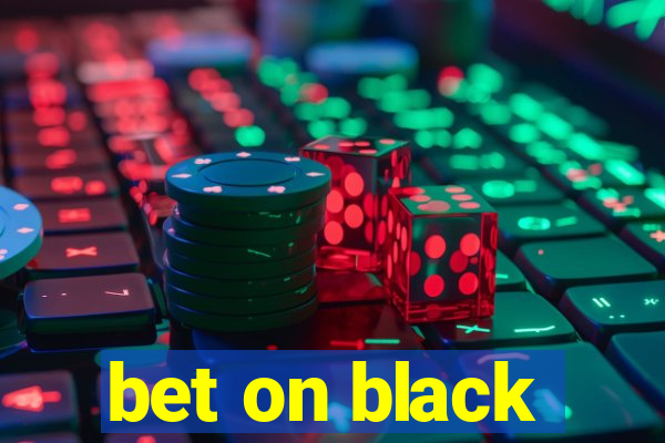 bet on black