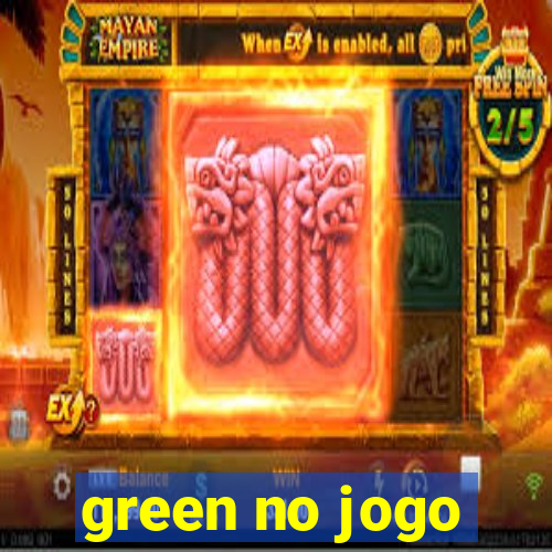 green no jogo