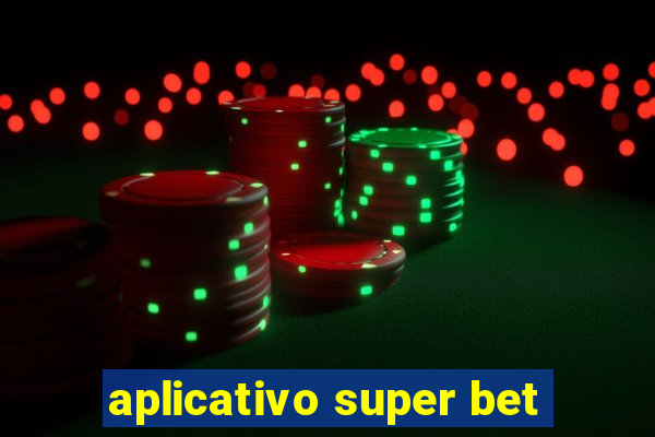 aplicativo super bet