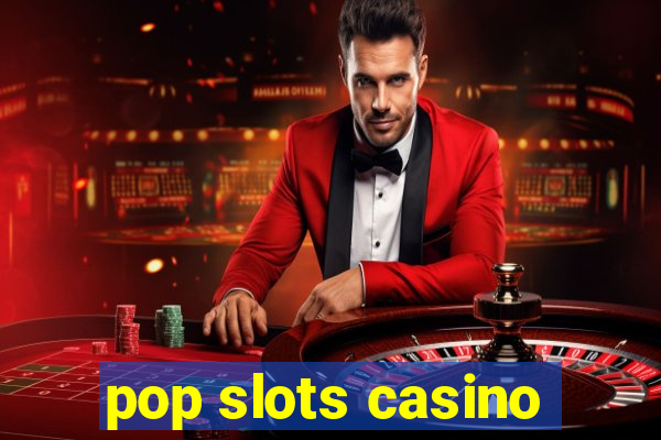 pop slots casino