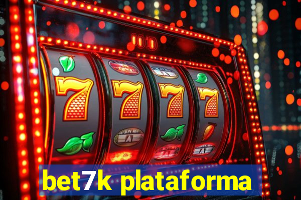 bet7k plataforma