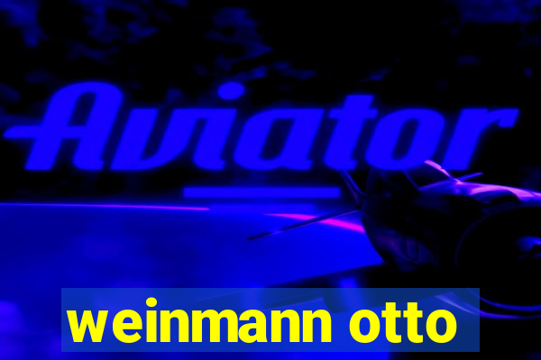 weinmann otto