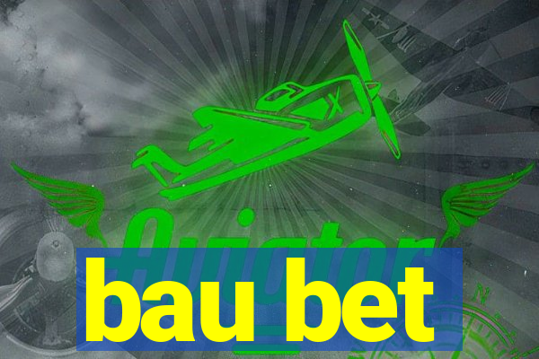 bau bet