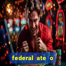 federal ate o decimo premio