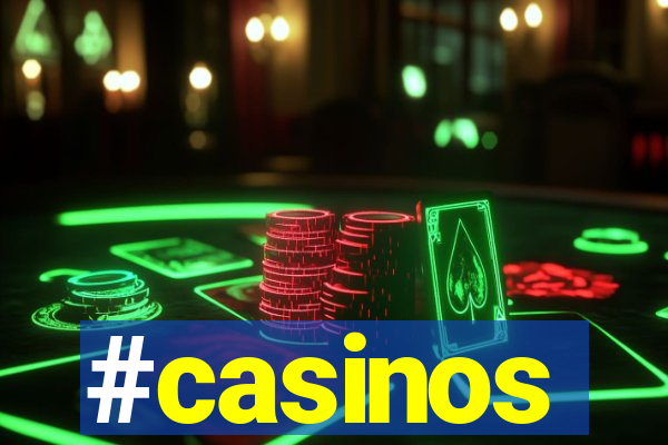 #casinos