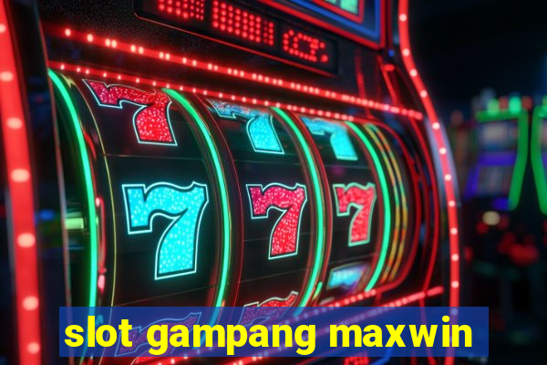 slot gampang maxwin