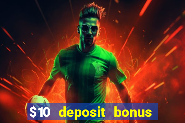 $10 deposit bonus casino nz