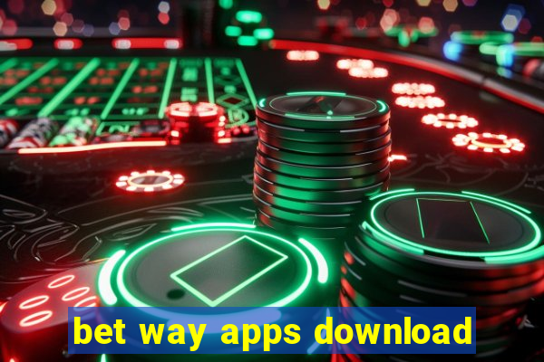 bet way apps download