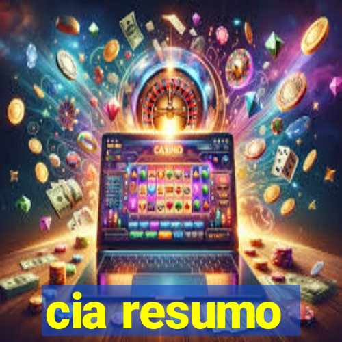 cia resumo