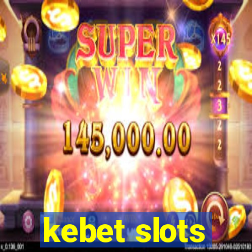 kebet slots