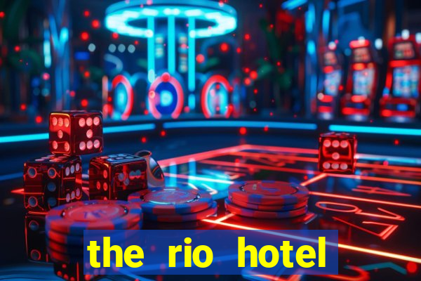 the rio hotel casino las vegas