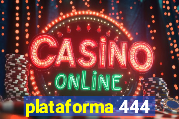 plataforma 444