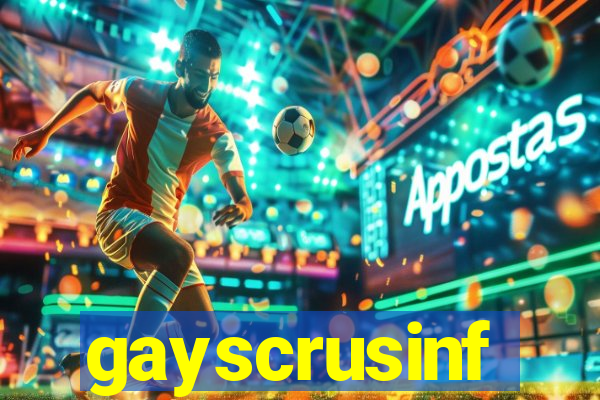 gayscrusinf