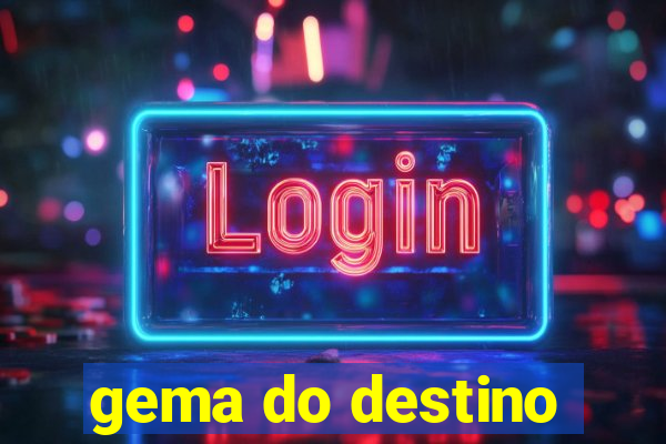 gema do destino