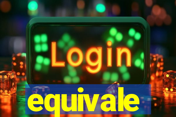 equivale