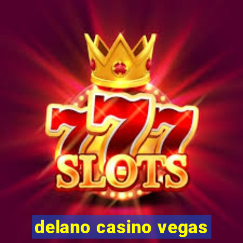 delano casino vegas