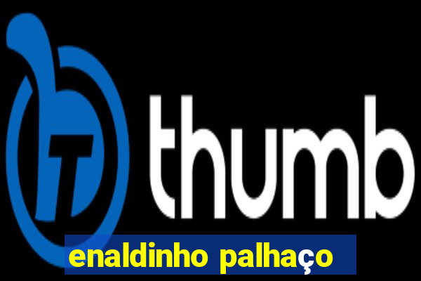 enaldinho palhaço