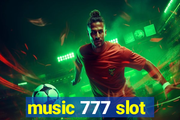 music 777 slot