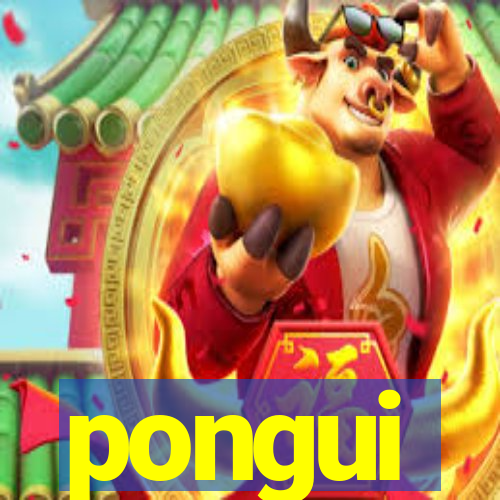 pongui