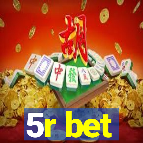 5r bet