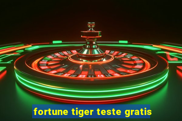 fortune tiger teste gratis