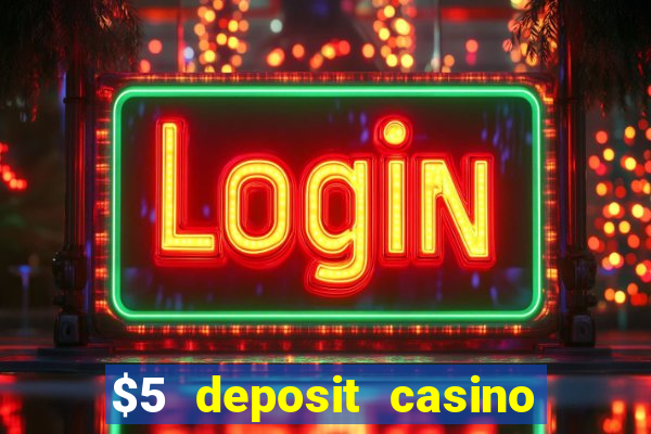 $5 deposit casino nz 2021