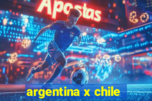 argentina x chile