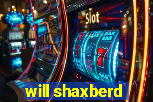 will shaxberd