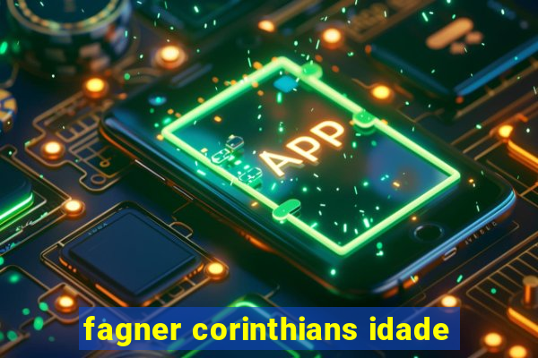 fagner corinthians idade