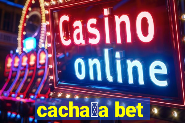 cacha莽a bet