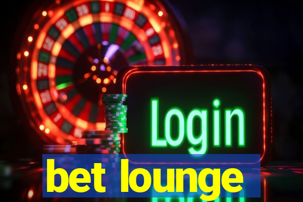 bet lounge