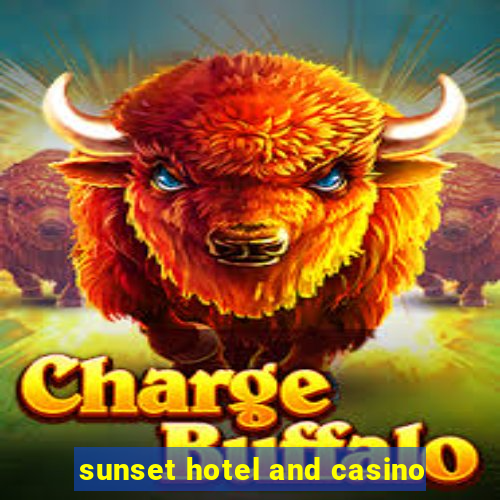 sunset hotel and casino